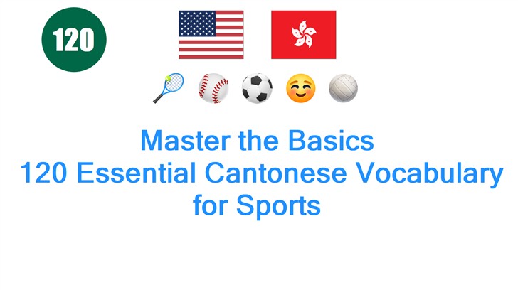 Master the Basics: 120 Essential Cantonese Vocabulary for Sports